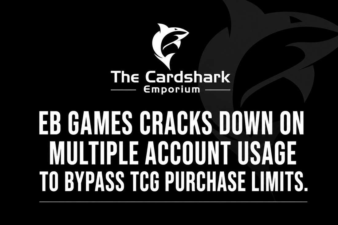 EB Games Cracks Down on Multiple Account Usage to Bypass TCG Purchase Limits
